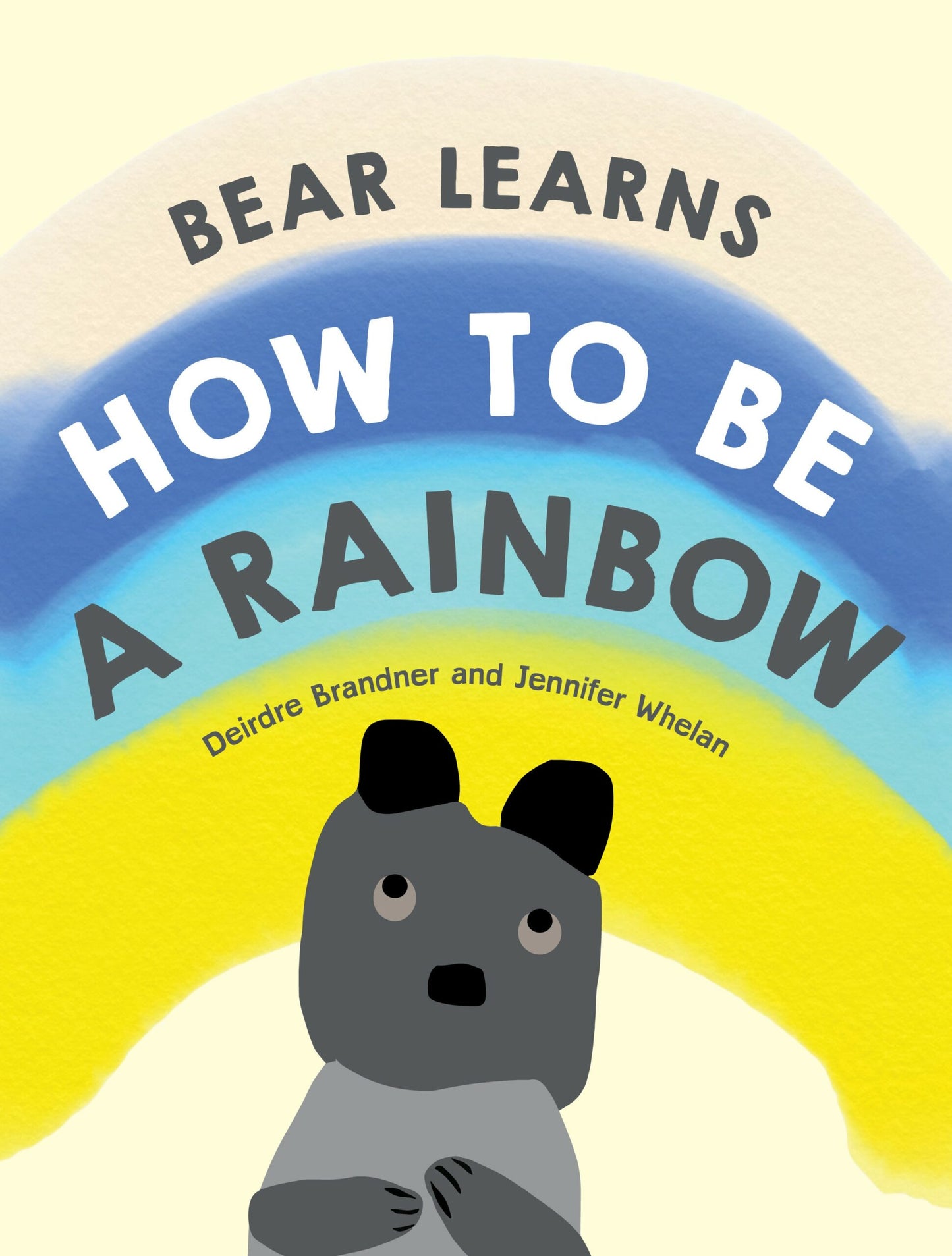 Bear Learns How to Be a Rainbow
